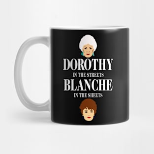 Dorothys In The Streets Blanches In The Sheets Mug